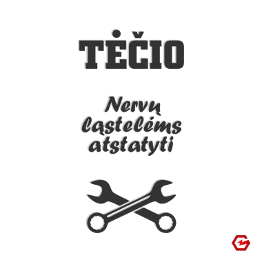 Gertuvė "Tėčio nervų ląstelėms atstatyti"